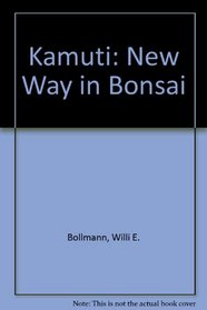 Kamuti: A new way in bonsai