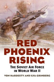 Red Phoenix Rising: The Soviet Air Force in World War II (Modern War Studies)