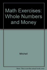 Math Exercises: Whole Numbers and Money (Contemporary's Math Exercises)