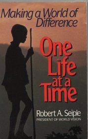 One Life at a Time: Making a World of Difference