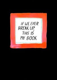If We Ever Break Up, This is My Book