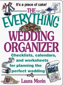 The Everything Wedding Organizer; Checklists, calendars, and worksheets for planning the perfect wedding