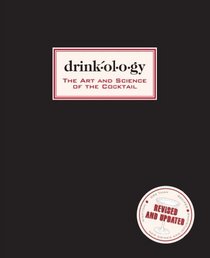 Drinkology: Revised and Updated: The Art and Science of the Cocktail