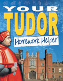 Your Tudor Homework Helper