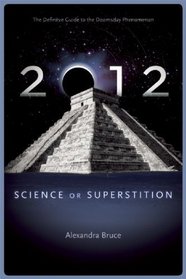 2012: Science or Superstition