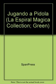 Jugando a Pidola (La Espiral Magica Collection; Green) (Spanish Edition)