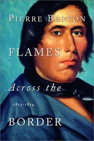 Flames Across the Border : 1813-1814