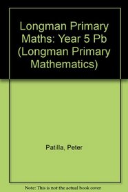 Longman Primary Maths: Year 5: Practice Textbook (Longman Primary Mathematics)