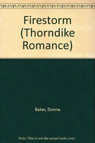Firestorm (Thorndike Press Large Print Romance Series)