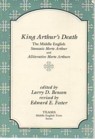 King Arthur's Death: The Middle English Stanzaic Morte Arthur and Alliterative Morte Arthure (TEAMS Middle English Texts)