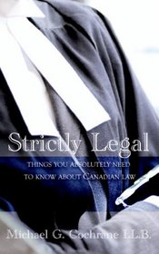 Strictly Legal: Things you absolutely need to know about Canadian law