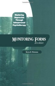 Mastering Depression through Interpersonal Psychotherapy: Monitoring Forms (Treatments That Work)