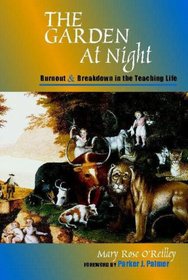The Garden at Night: Burnout and Breakdown in the Teaching Life
