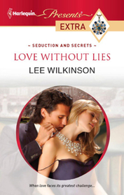 Love Without Lies (Seduction and Secrets) (Harlequin Presents Extra)
