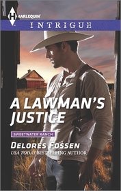 A Lawman's Justice (Sweetwater Ranch, Bk 8) (Harlequin Intrigue, No 1581)