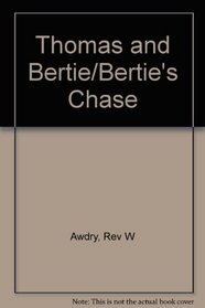 Thomas and Bertie/Bertie's Chase