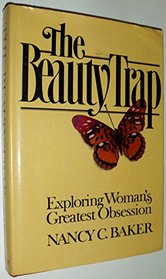 The Beauty Trap: Exploring Woman's Greatest Obsession