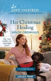 Her Christmas Healing (K-9 Companions, Bk 17) (Love Inspired, No 1539) (Larger Print)