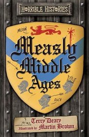 Measly Middle Ages (Horrible Histories 25th Anniversary Edition)
