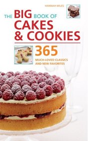 The Big Book of Cakes & Cookies: 365 Much-Loved Classics and New Favorites