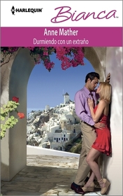 Durmiendo con un extrao: (Sleeping with a Stranger) (Harlequin Bianca\Sleeping with a Stranger) (Spanish Edition)