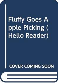 Fluffy Goes Apple Picking (Hello Reader!)