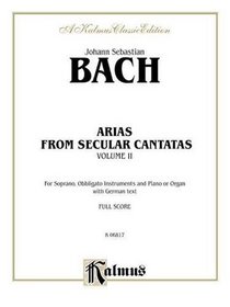 Soprano Arias from Church Cantatas (12 Secular), Vol 2: German Language Edition (Kalmus Classic Edition)