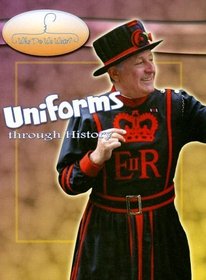 Uniforms Through History (Why Do We Wear?)