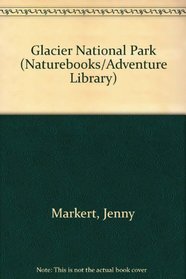 Glacier National Park : Vision Books Series