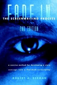 Fade In: The Screenwriting Process, Second Edition