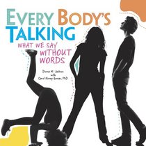 Every Body's Talking: What We Say Without Words (Nonfiction - Grades 4-8)