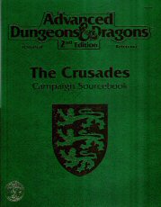 The Crusades: Campaign Sourcebook/Book and Poster (Advanced Dungeons  Dragons, 2nd Edition : Historical Reference 9469)