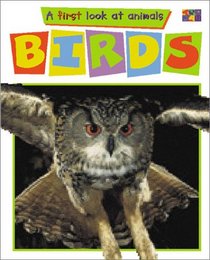 Birds (A First Look at Animals)