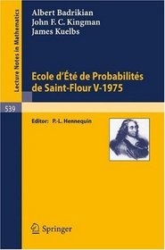 Ecole d'Ete de Probabilites de Saint-Flour V, 1975 (Lecture Notes in Mathematics) (French and English Edition)