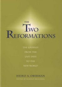 The Two Reformations : The Journey from the Last Days to the New World