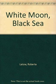 White Moon, Black Sea