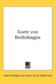Goetz Von Berlichingen (German Edition)