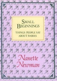 Small Beginnings - Things People say About Babies