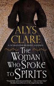 The Woman Who Spoke to Spirits (World's End Bureau, Bk 1)