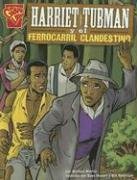 Harriet Tubman y el Ferrocarril Clandestino (Historia Graficas) (Spanish Edition)