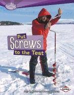 Put Screws to the Test (Searchlight Books: How Do Simple Machines Work?)