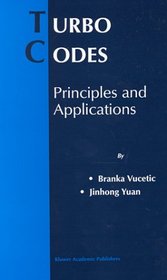 Turbo Codes: Principles and Applications (The Springer International Series in Engineering and Computer Science)