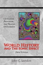 World History and the Eonic Effect: Civilization, Darwinism and Theories of Evolution, 3rd Edition