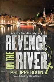Revenge on the River (A Sister Blandine Mystery)