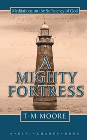 Mighty Fortress, A: Meditations on the Sufficiency of God