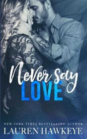 Never Say Love (Never Say Never) (Volume 1)