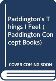 Paddington's things I feel
