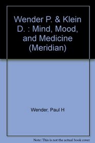Mind, Mood, and Medicine: A Guide to the New Biopsychiatry