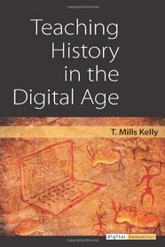 Teaching History in the Digital Age (Digital Humanities)
