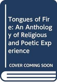 Tongues of Fire : An Anthology of Religious and Poetic Experience